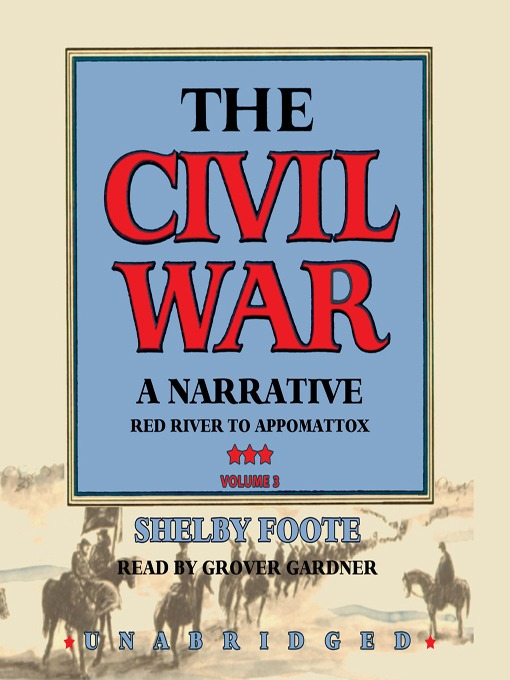 Title details for The Civil War: A Narrative, Volume 3 by Shelby Foote - Wait list